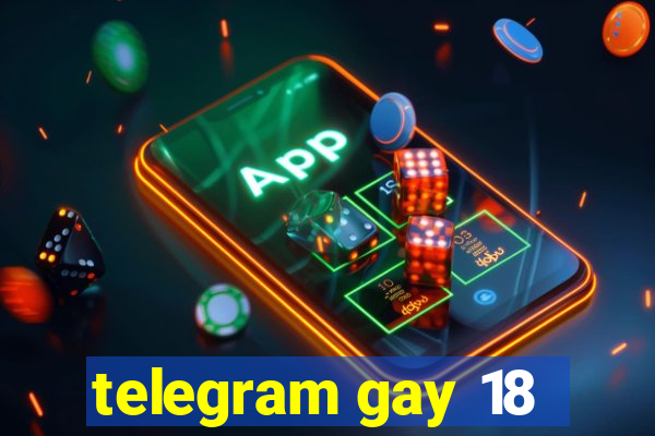 telegram gay 18